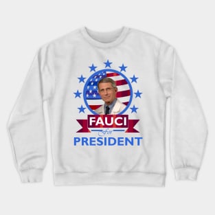 Fauci for President Crewneck Sweatshirt